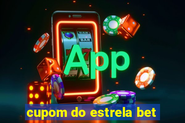 cupom do estrela bet